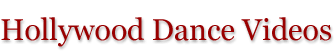 Hollywood Dance Videos