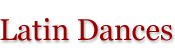Latin Dances