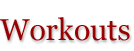 Workouts